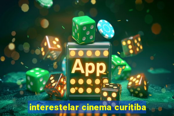 interestelar cinema curitiba